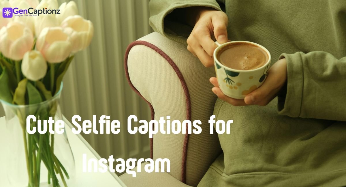 245+ Cute Selfie Captions for Instagram (Viral & New for 2026)