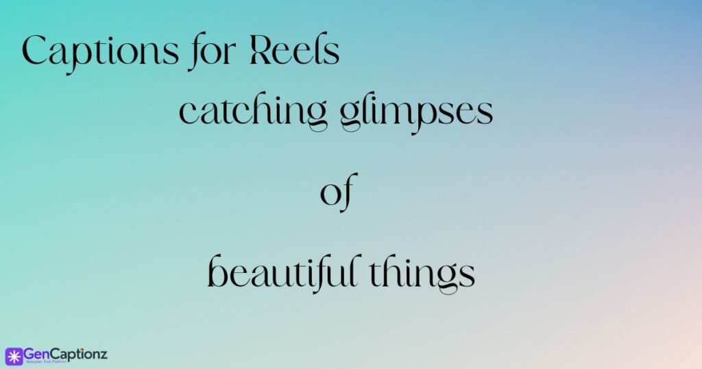 250+ Best Captions for Reels to Go Viral (Aesthetic, Baddie, & Short Loops)