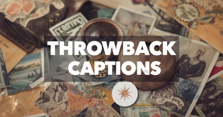 250+ Best Throwback Captions for Old Pics (Aesthetic, Funny & Gen Z)