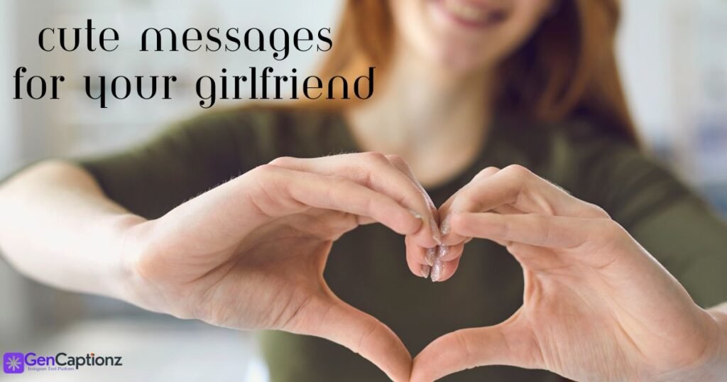 Cute Messages for Your Girlfriend