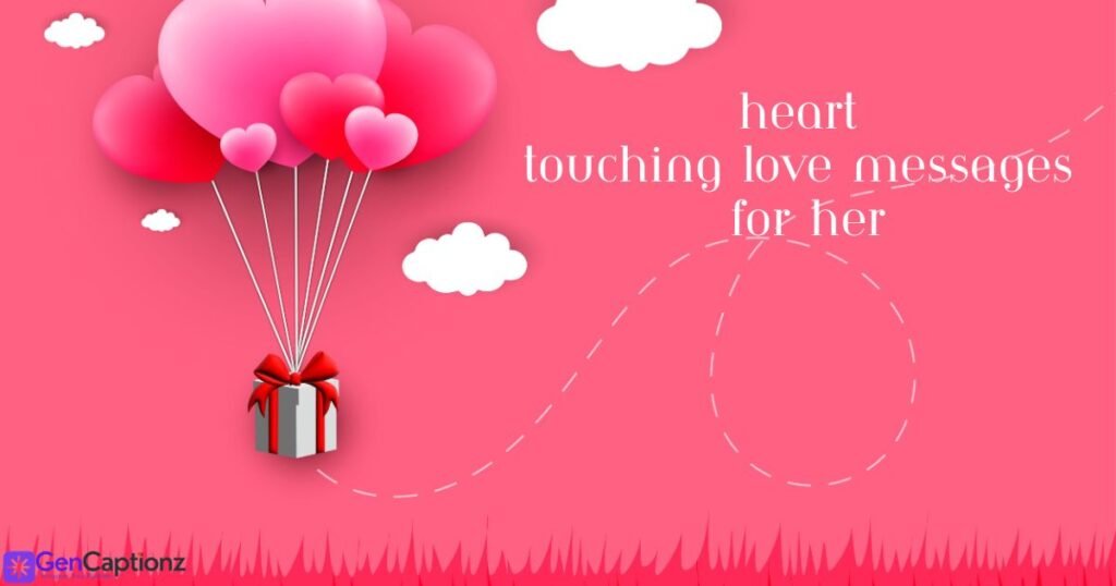 Heart Touching Love Messages for Her: 160+ Deep, Romantic & Emotional Texts