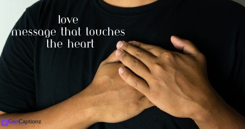 Love Message That Touches the Heart: 150+ Deep, Romantic & Heartfelt Messages
